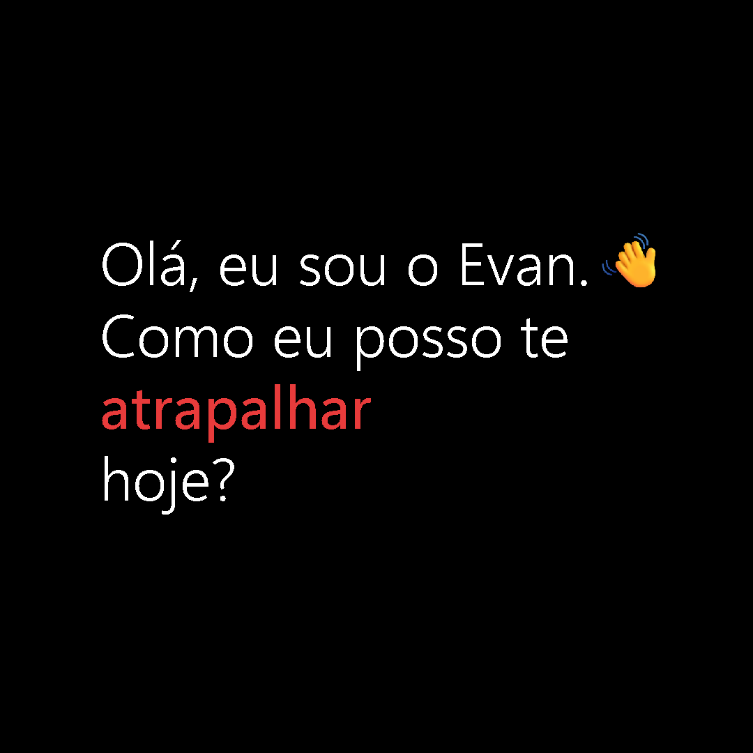 Não, eu não me chamo Evan.